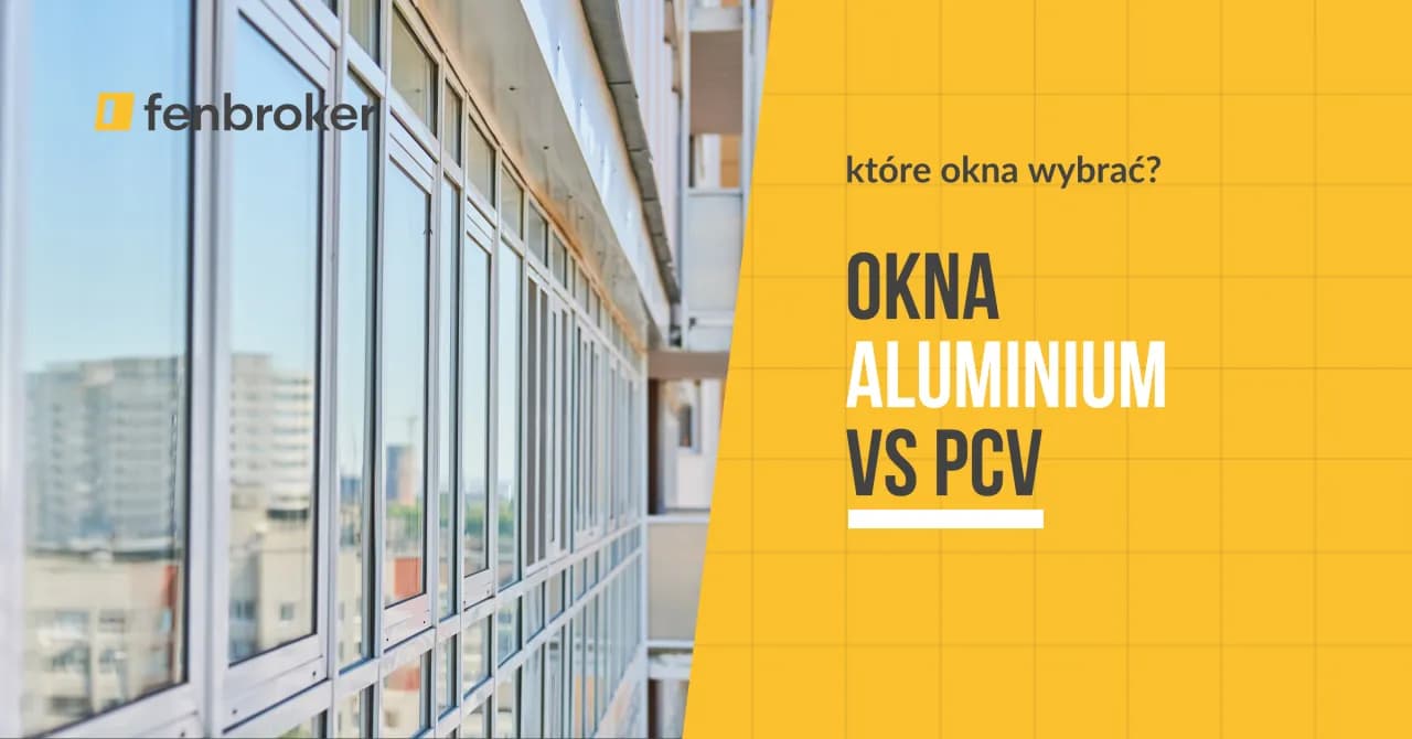 Okna plastikowe czy aluminiowe - które wybór przyniesie oszczędności?